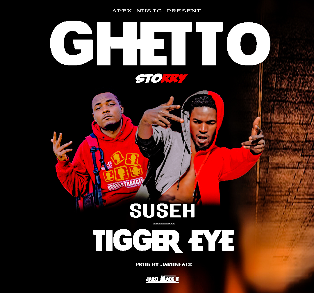 Suseh x Tygger Eye Ghetto Storry Prod Apex and Jarobeats Copy mp3 image