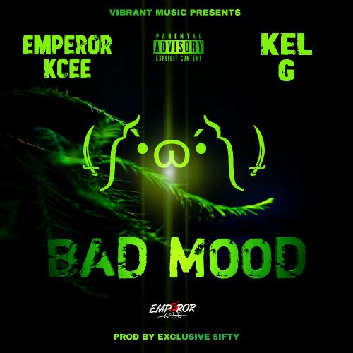 Bad Mood Emperor Kcee X Kel G Prod By Exclusive 5ifty Output Stereo Out mp3 image